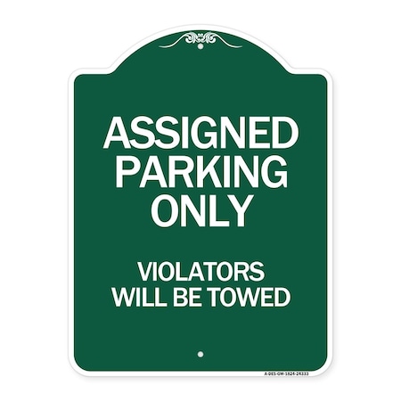 Signmission Assigned Parking Violators Will Towed, Green & White Aluminum Sign, 18" x 24", GW-1824-24333 A-DES-GW-1824-24333